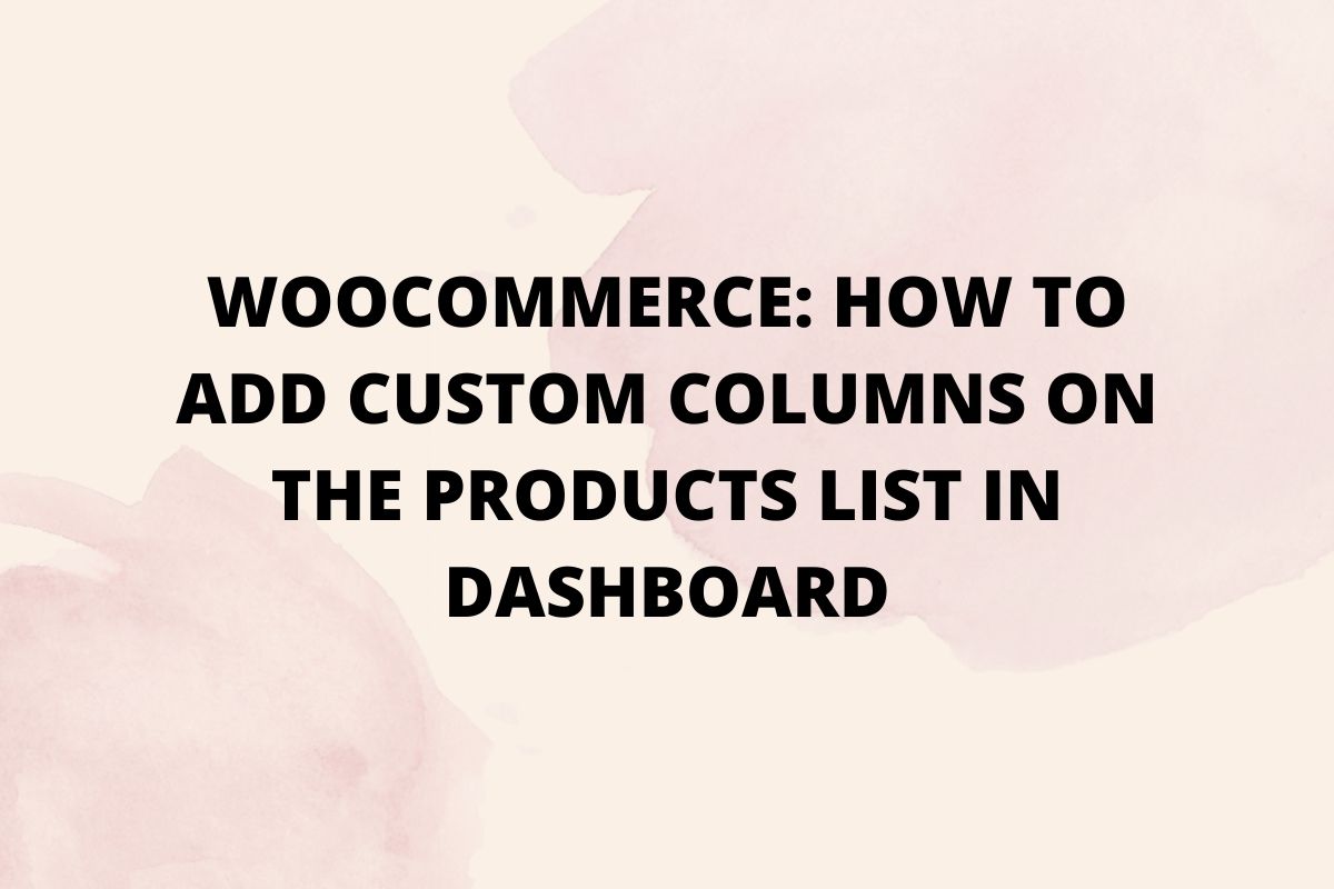 woocommerce-how-to-add-custom-columns-on-the-products-list-in